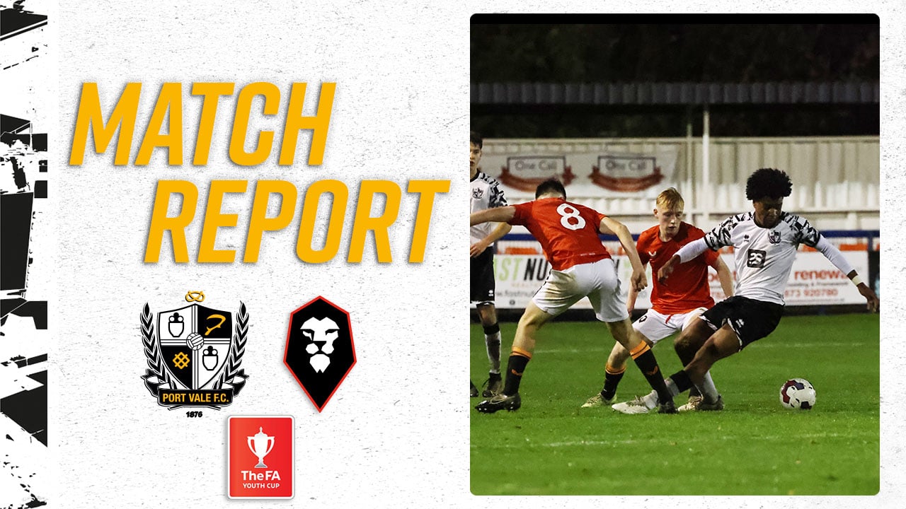 FA Youth Cup Match Report | Port Vale 1 – 0 Salford City | News | Port Vale